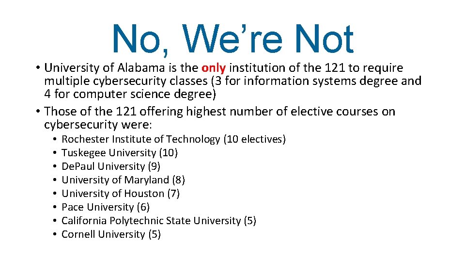 No, We’re Not • University of Alabama is the only institution of the 121
