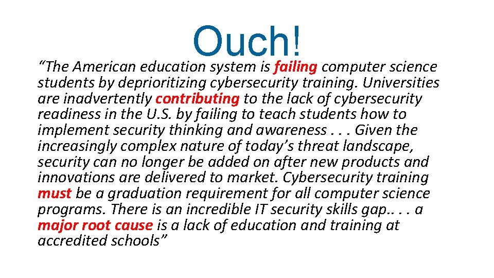 Ouch! “The American education system is failing computer science students by deprioritizing cybersecurity training.