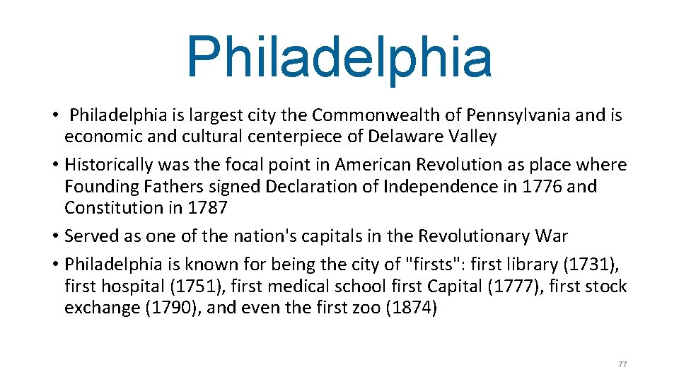 Philadelphia • Philadelphia is largest city the Commonwealth of Pennsylvania and is economic and