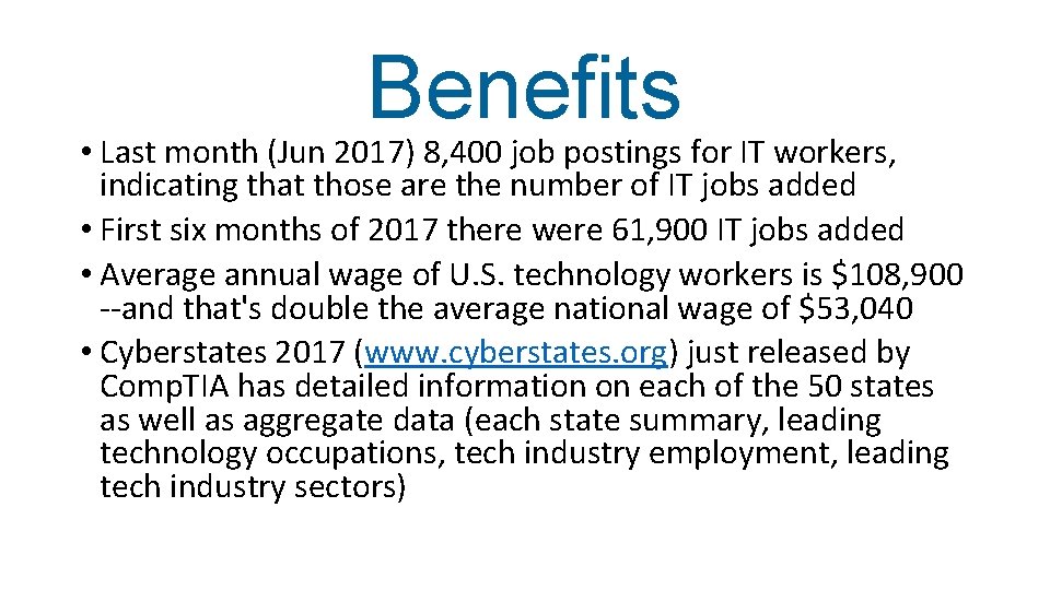 Benefits • Last month (Jun 2017) 8, 400 job postings for IT workers, indicating