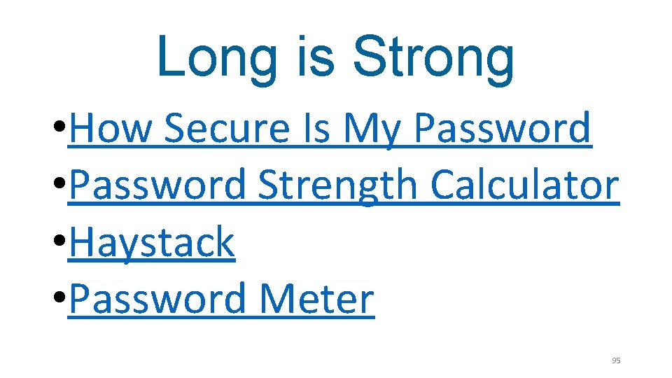 Long is Strong • How Secure Is My Password • Password Strength Calculator •