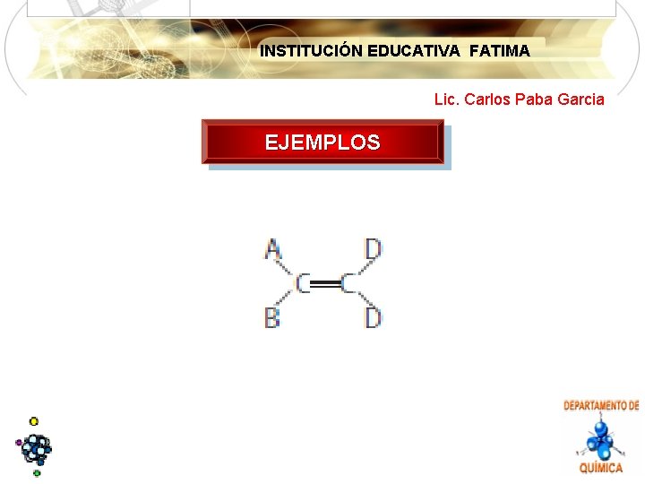 INSTITUCIÓN EDUCATIVA FATIMA Lic. Carlos Paba Garcia EJEMPLOS 