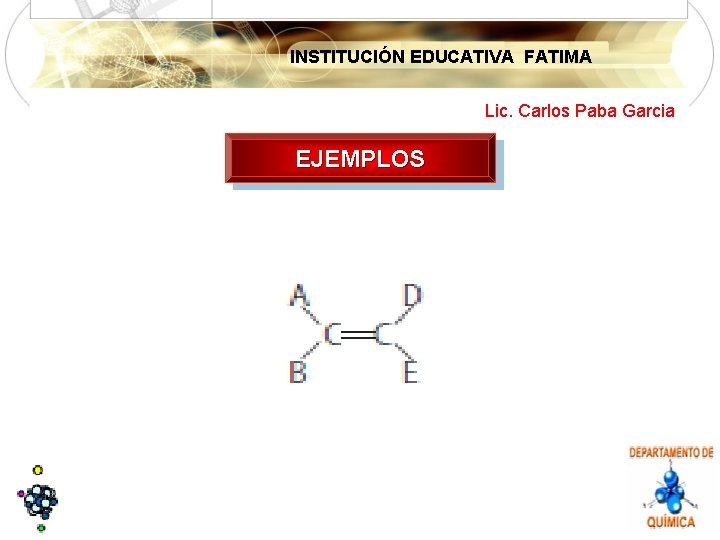 INSTITUCIÓN EDUCATIVA FATIMA Lic. Carlos Paba Garcia EJEMPLOS 