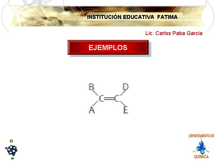 INSTITUCIÓN EDUCATIVA FATIMA Lic. Carlos Paba Garcia EJEMPLOS 