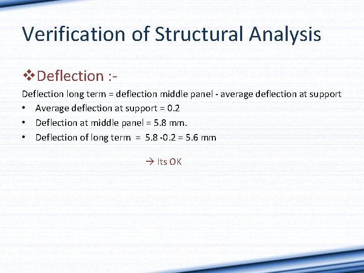 Verification of Structural Analysis v. Deflection : Deflection long term = deflection middle panel