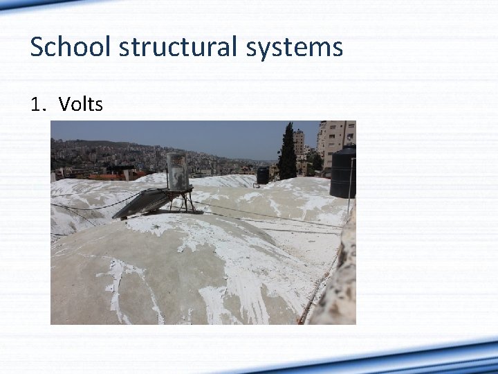 School structural systems 1. Volts 