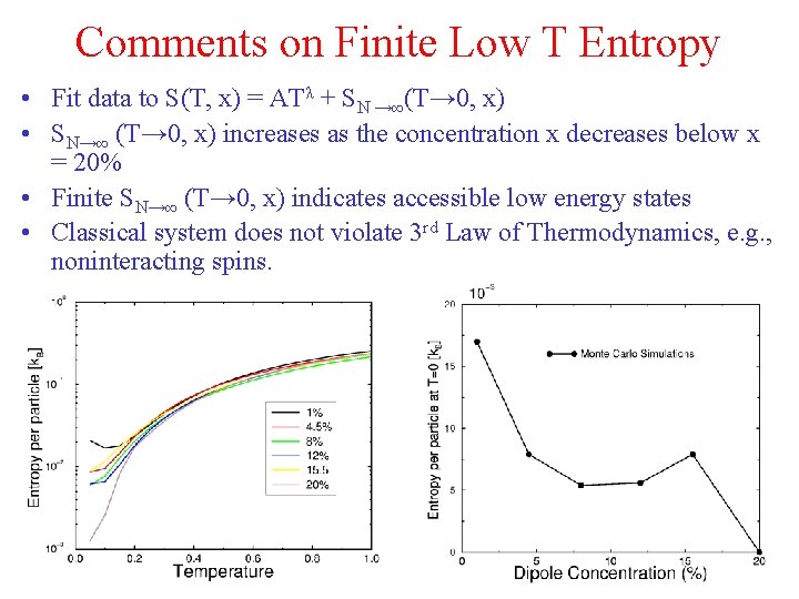 Comments on Finite Low T Entropy • Fit data to S(T, x) = ATλ