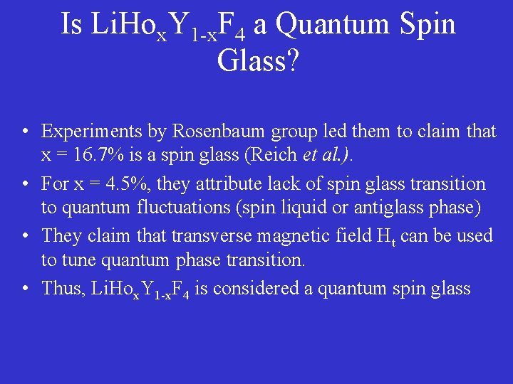 Is Li. Hox. Y 1 -x. F 4 a Quantum Spin Glass? • Experiments