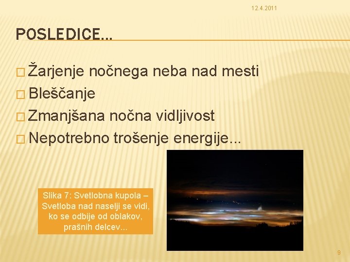 12. 4. 2011 POSLEDICE. . . � Žarjenje nočnega neba nad mesti � Bleščanje