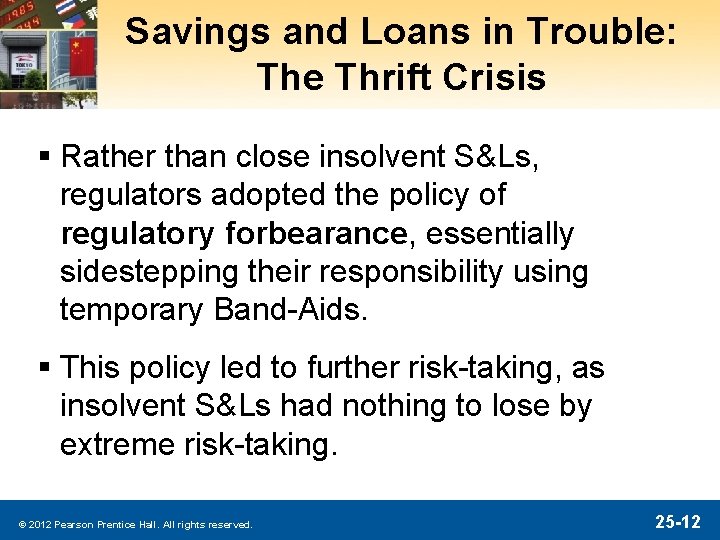 Savings and Loans in Trouble: The Thrift Crisis § Rather than close insolvent S&Ls,