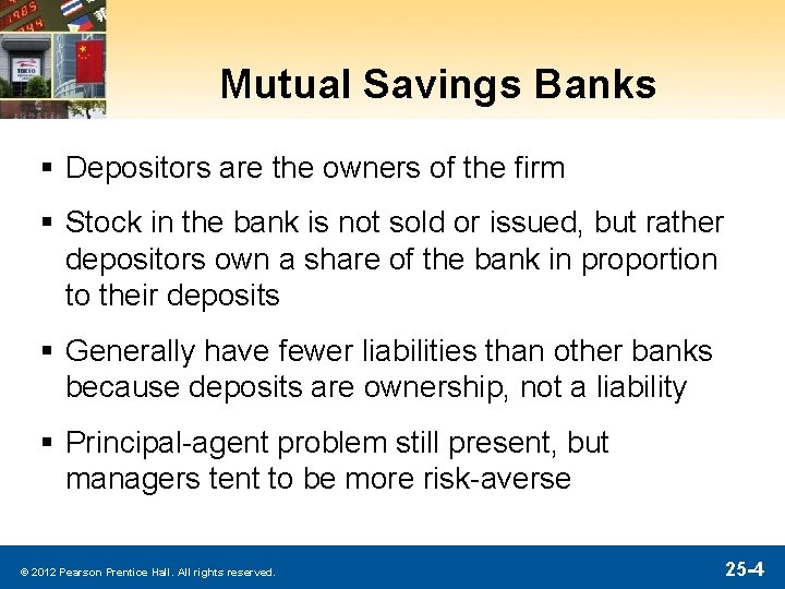 Mutual Savings Banks § Depositors are the owners of the firm § Stock in