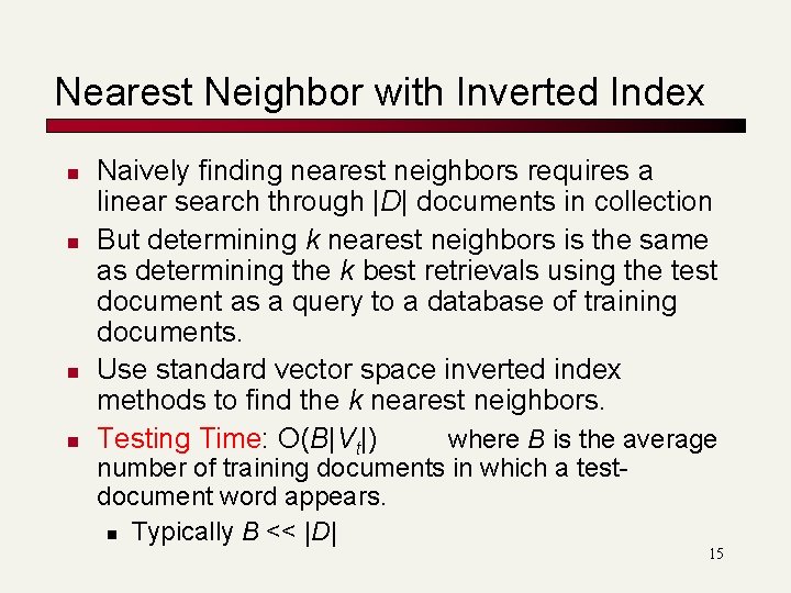Nearest Neighbor with Inverted Index n n Naively finding nearest neighbors requires a linear Nearest Neighbor with Inverted Index n n Naively finding nearest neighbors requires a linear