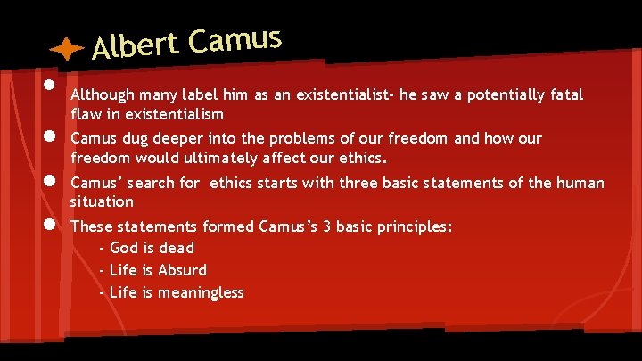  • ● ● ● Albert Camus Although many label him as an existentialist-