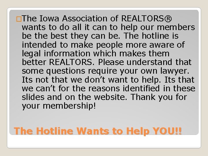 �The Iowa Association of REALTORS® wants to do all it can to help our