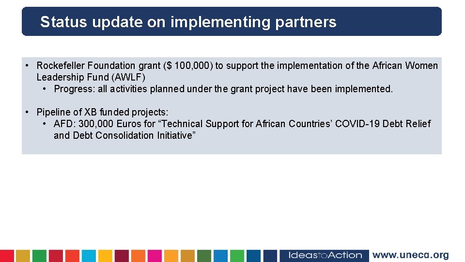 Status update on implementing partners • Rockefeller Foundation grant ($ 100, 000) to support