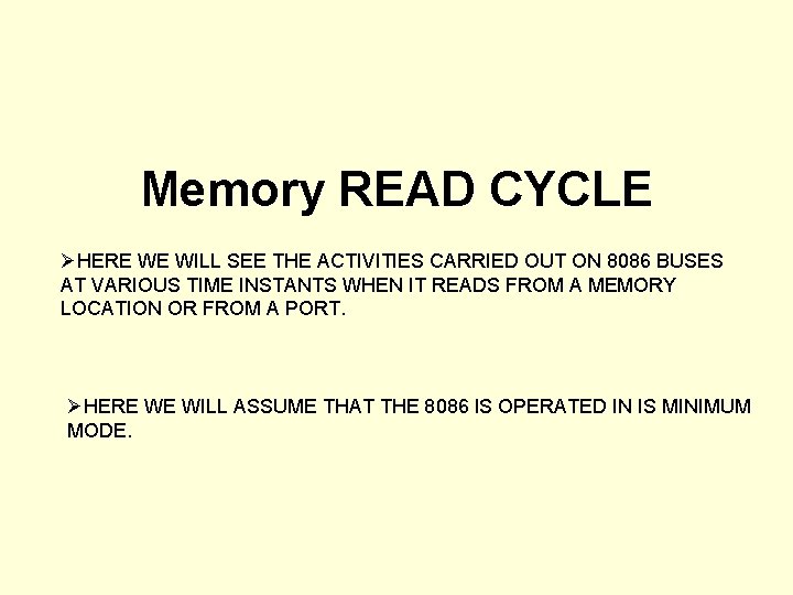 Memory READ CYCLE ØHERE WE WILL SEE THE ACTIVITIES CARRIED OUT ON 8086 BUSES