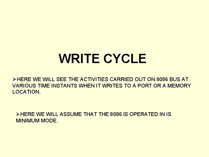 WRITE CYCLE ØHERE WE WILL SEE THE ACTIVITIES CARRIED OUT ON 8086 BUS AT