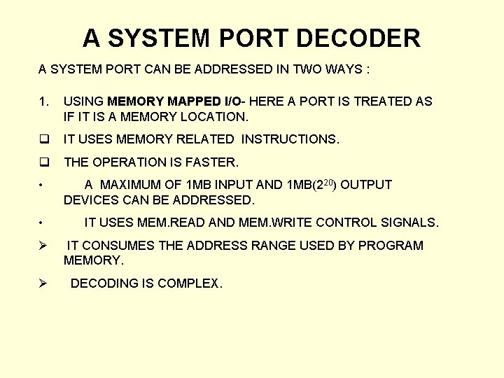 A SYSTEM PORT DECODER A SYSTEM PORT CAN BE ADDRESSED IN TWO WAYS :