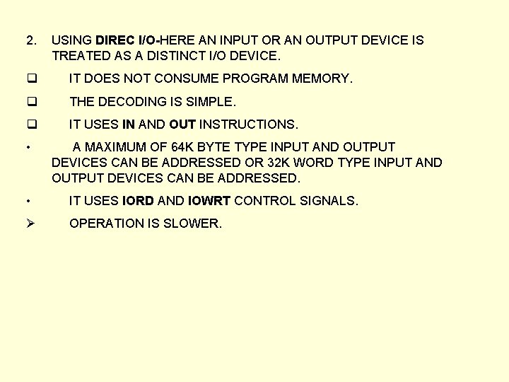 2. USING DIREC I/O-HERE AN INPUT OR AN OUTPUT DEVICE IS TREATED AS A