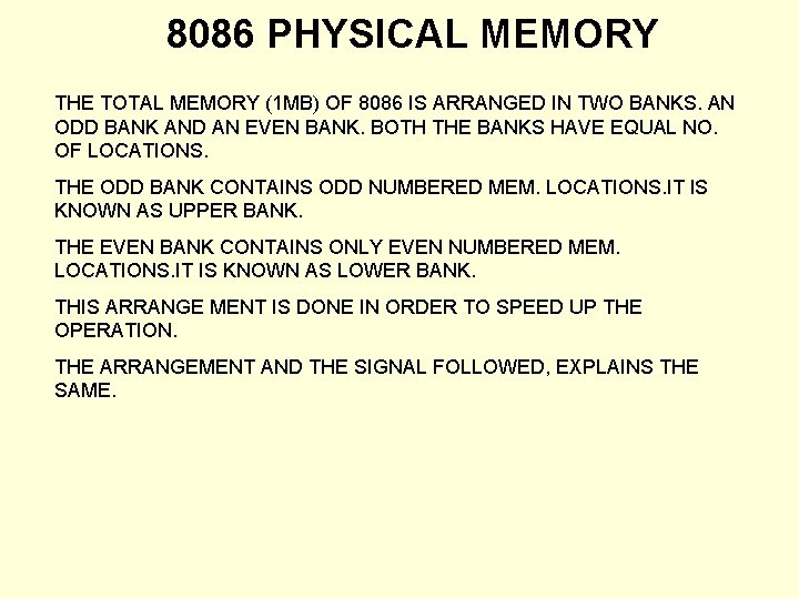 8086 PHYSICAL MEMORY THE TOTAL MEMORY (1 MB) OF 8086 IS ARRANGED IN TWO