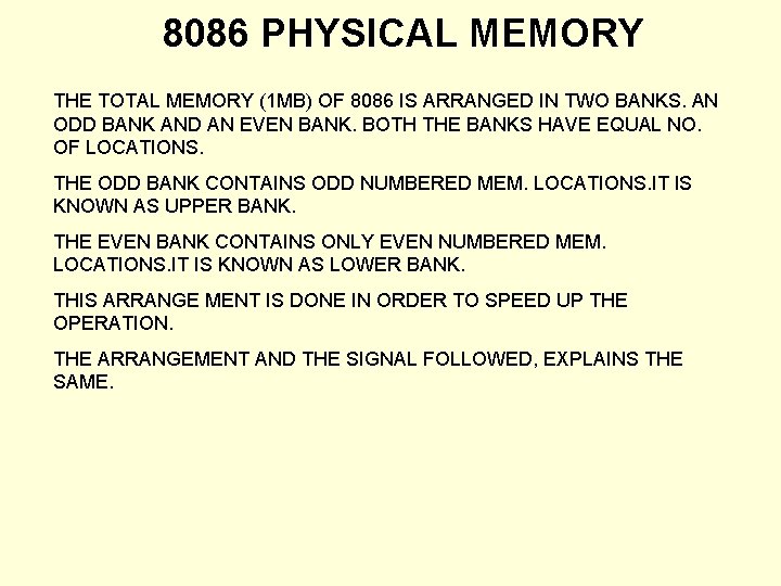 8086 PHYSICAL MEMORY THE TOTAL MEMORY (1 MB) OF 8086 IS ARRANGED IN TWO 8086 PHYSICAL MEMORY THE TOTAL MEMORY (1 MB) OF 8086 IS ARRANGED IN TWO