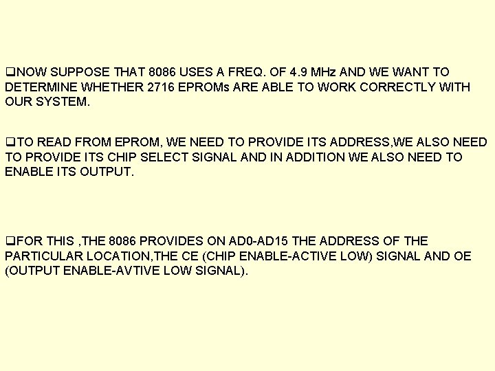 q. NOW SUPPOSE THAT 8086 USES A FREQ. OF 4. 9 MHz AND WE q. NOW SUPPOSE THAT 8086 USES A FREQ. OF 4. 9 MHz AND WE