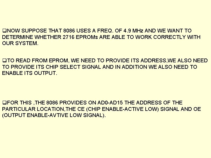 q. NOW SUPPOSE THAT 8086 USES A FREQ. OF 4. 9 MHz AND WE