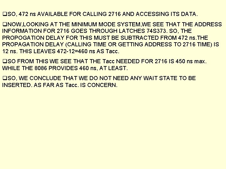q. SO, 472 ns AVAILABLE FOR CALLING 2716 AND ACCESSING ITS DATA. q. NOW,