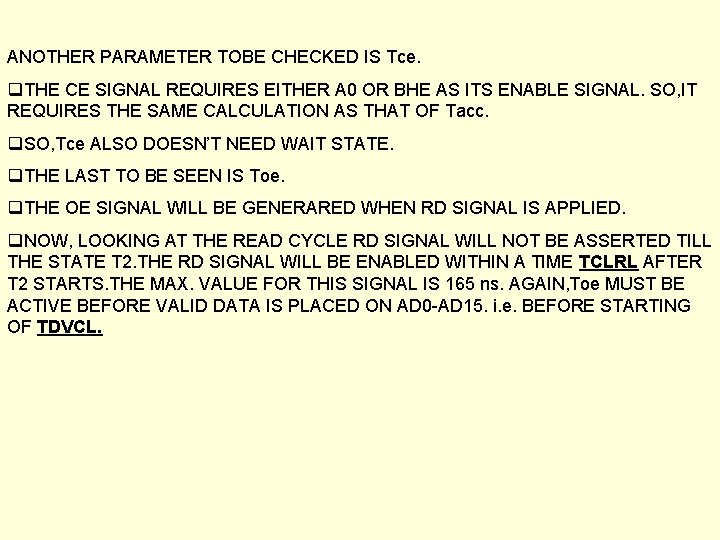 ANOTHER PARAMETER TOBE CHECKED IS Tce. q. THE CE SIGNAL REQUIRES EITHER A 0