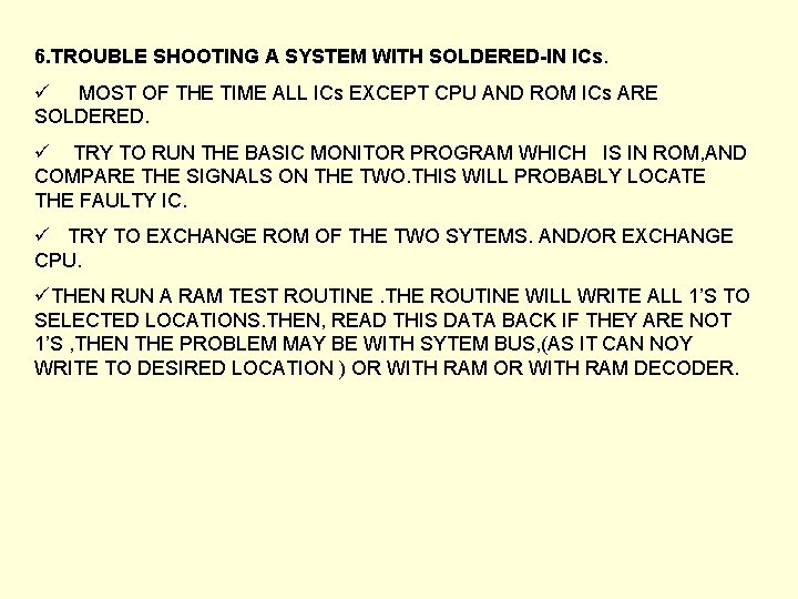 6. TROUBLE SHOOTING A SYSTEM WITH SOLDERED-IN ICs. ü MOST OF THE TIME ALL 6. TROUBLE SHOOTING A SYSTEM WITH SOLDERED-IN ICs. ü MOST OF THE TIME ALL