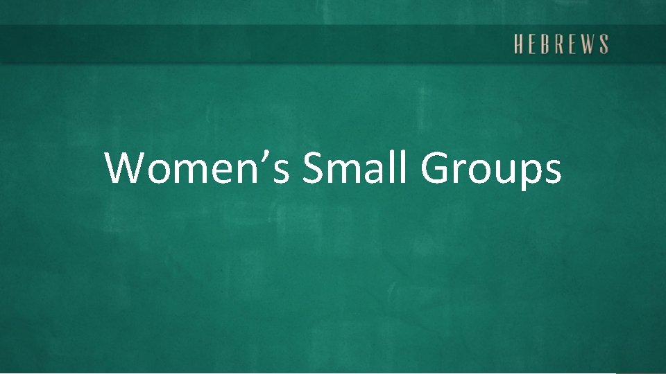 Women’s Small Groups 