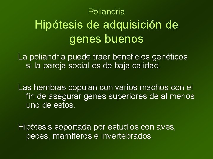 Poliandria Hipótesis de adquisición de genes buenos La poliandria puede traer beneficios genéticos si