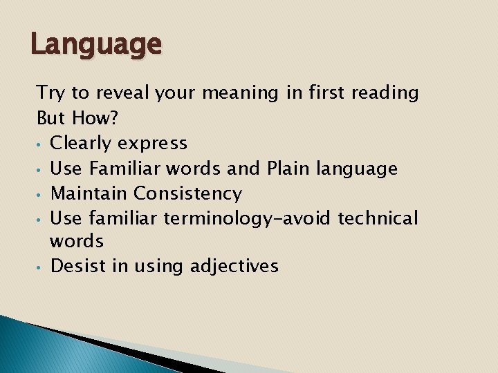 Language Try to reveal your meaning in first reading But How? • Clearly express