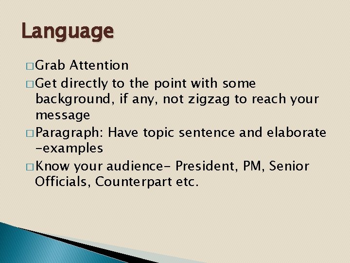 Language � Grab Attention � Get directly to the point with some background, if