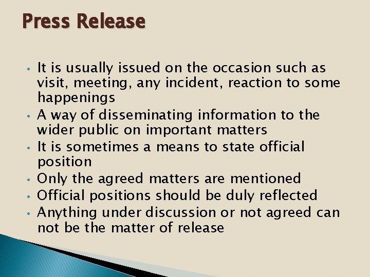 Press Release • • • It is usually issued on the occasion such as