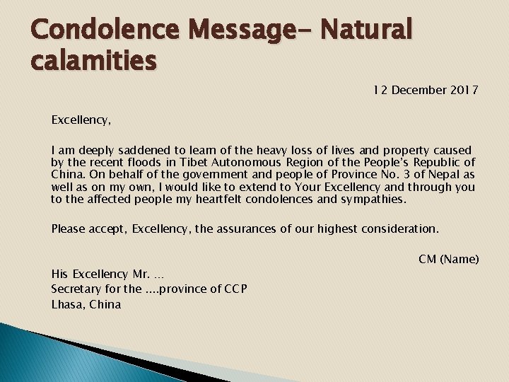 Condolence Message- Natural calamities 12 December 2017 Excellency, I am deeply saddened to learn