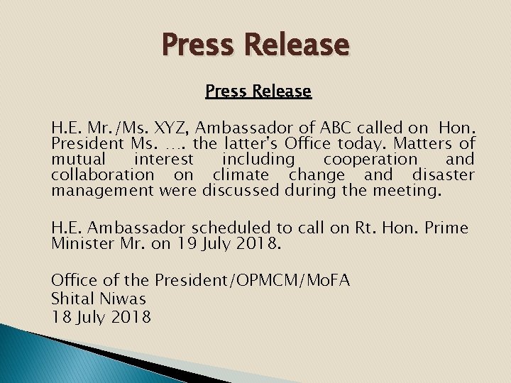 Press Release H. E. Mr. /Ms. XYZ, Ambassador of ABC called on Hon. President