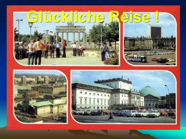 Glückliche Reise ! 