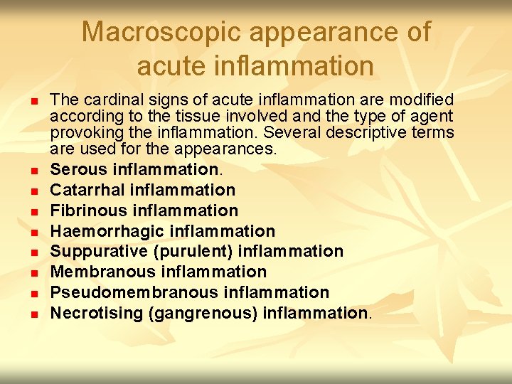 Macroscopic appearance of acute inflammation n n n n The cardinal signs of acute