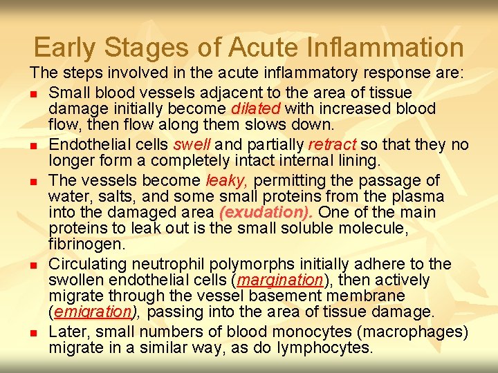 Early Stages of Acute Inflammation The steps involved in the acute inflammatory response are:
