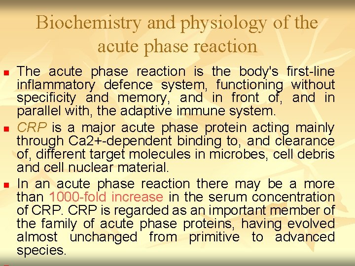 Biochemistry and physiology of the acute phase reaction n The acute phase reaction is