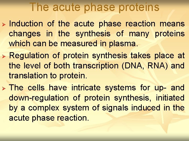 The acute phase proteins Ø Ø Ø Induction of the acute phase reaction means