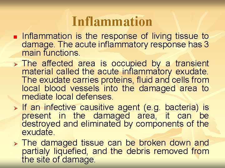 Inflammation n Ø Ø Ø Inflammation is the response of living tissue to damage.