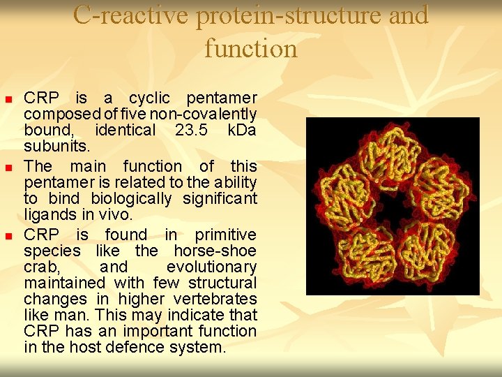 C-reactive protein-structure and function n CRP is a cyclic pentamer composed of five non-covalently