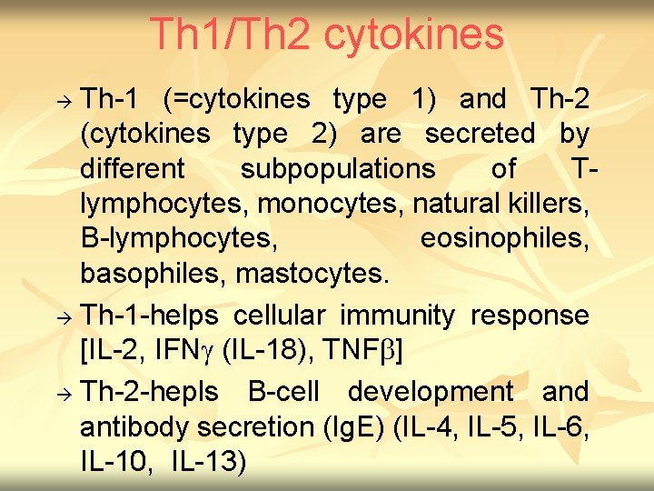 Th 1/Th 2 cytokines Th-1 (=cytokines type 1) and Th-2 (cytokines type 2) are