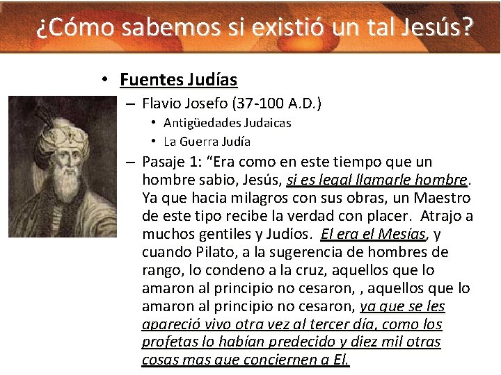 ¿Cómo sabemos si existió un tal Jesús? • Fuentes Judías – Flavio Josefo (37