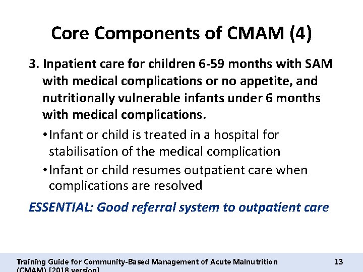 Core Components of CMAM (4) 3. Inpatient care for children 6 -59 months with
