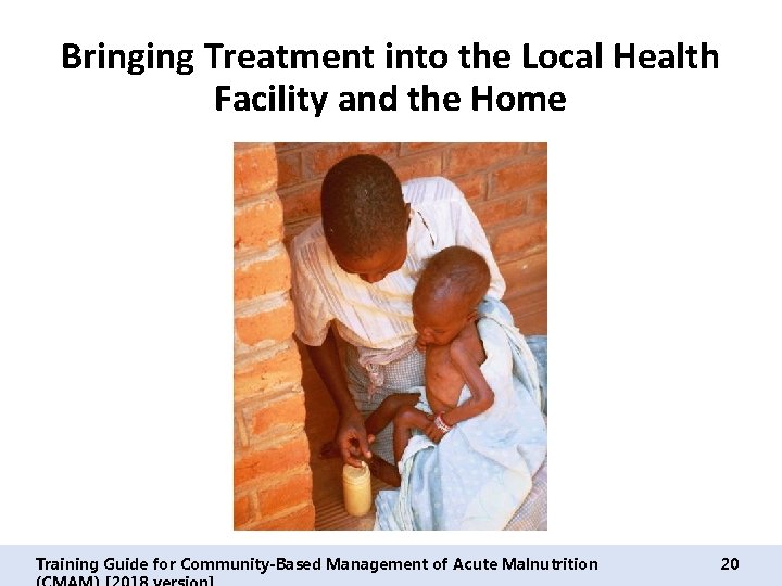 Bringing Treatment into the Local Health Facility and the Home Training Guide for Community-Based