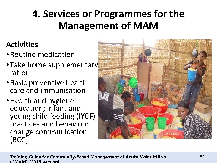 4. Services or Programmes for the Management of MAM Activities • Routine medication •