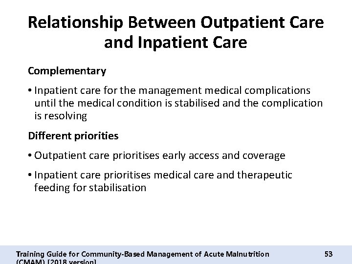 Relationship Between Outpatient Care and Inpatient Care Complementary • Inpatient care for the management